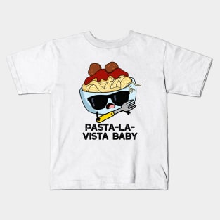 Pasta-la-vista Baby Cute Food Pasta Pun Kids T-Shirt